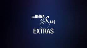 La reina del sur: Extras