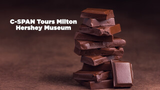 C-SPAN Tours Milton Hershey Museum