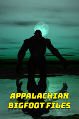Appalachian Bigfoot Files