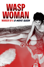 Wasp Woman: Murder of a B Movie Queen