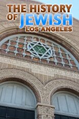 The History of Jewish Los Angeles