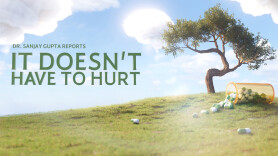 Dr. Sanjay Gupta Reports: It Doesn't Have to Hurt