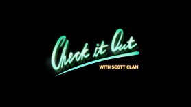 Check It Out! With Scott Clam