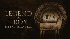 Legend of Troy: The Epic Rise and Fall