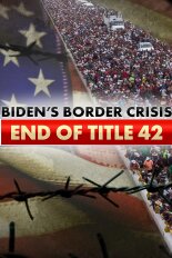 Biden's Border Crisis: End of Title 42 Nation