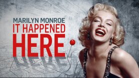 Marilyn Monroe: It Happened Here