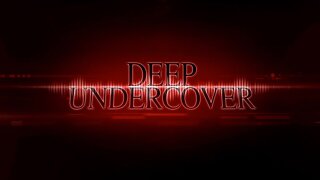 Deep Undercover
