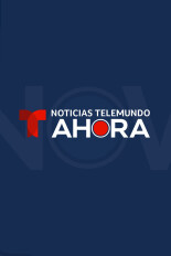 Noticias Telemundo AHORA