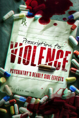 Prescription for Violence: Psychiatry's Deadly Side Effects