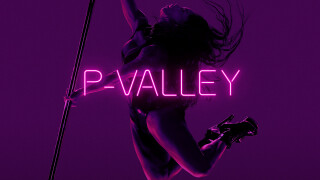 FREE STARZ: P-Valley