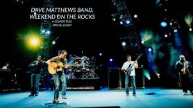 Dave Matthews Band, Weekend on the Rocks: A Soundstage Special Event