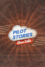 Pilot Stories: Close Calls