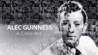 Alec Guinness: A Class Act