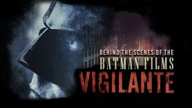 Vigilante: Behind the Scenes of the Batman Films
