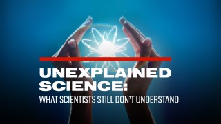 Unexplained Science: What Scientists Still Don't Understand