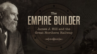 The Empire Builder: James J. Hill and the Great Northern Railway