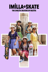 Imillaskate: The Cholita Skaters of Bolivia