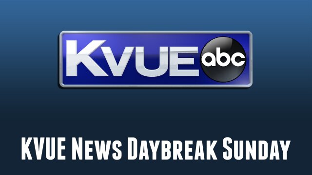 KVUE News Daybreak Sunday