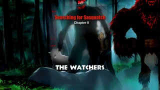 Searching For Sasquatch Chapter II: The Watchers