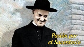 Pasión por el sacerdocio - Padre Juan Sánchez
