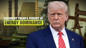 President Trump's Pursuit of Energy Dominance Nation
