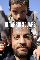 In Tahrir Square: 18 Days of Egypt's Unfinished Revolution