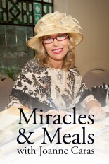 Miracles & Meals with Joanne Caras