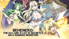 Beheneko: The Elf-Girl's Cat is Secretly an S-Ranked Monster!