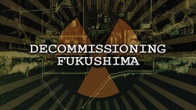 Decommissioning Fukushima: The Ongoing Battle Against Radiation
