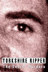 Yorkshire Ripper: The Secret Murders