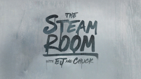 The Steam Room With EJ and Chuck