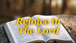 Rejoice in the Lord