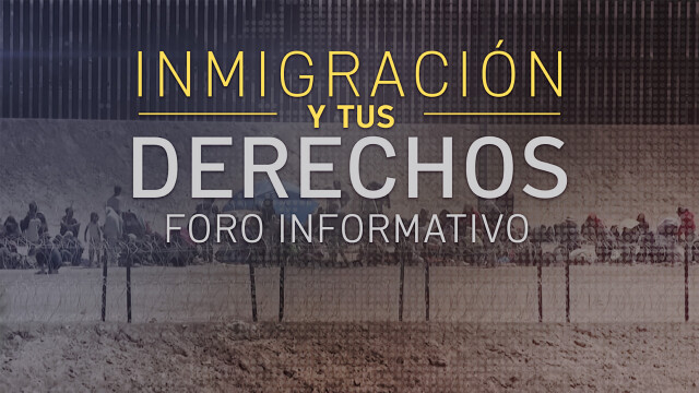 Mesa de análisis: Inmigración y tus derechos