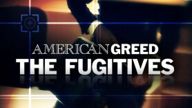American Greed: The Fugitives