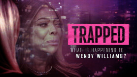 Trapped: What is Happening to Wendy Williams?