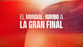 El Mundial: Rumbo a la gran final