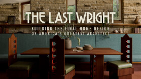 The Last Wright: Building the Final Home Design of America's Greatest Architect