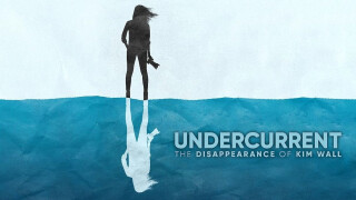 Undercurrent: The Disappearance of Kim Wall