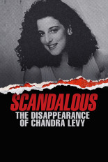 Scandalous: The Disappearance of Chandra Levy