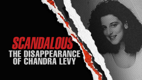 Scandalous: The Disappearance of Chandra Levy