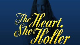 The Heart, She Holler