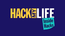 Hack My Life: Inside Hacks