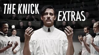 The Knick: Extras