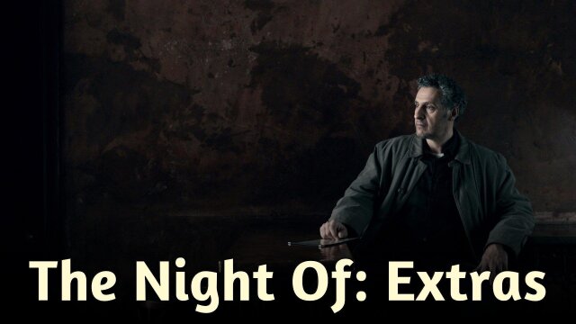 The Night Of: Extras