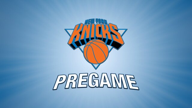 Knicks Pregame