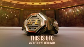 This Is UFC: McGregor vs. Holloway