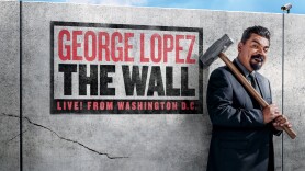 George Lopez: The Wall, Live From Washington, D.C.