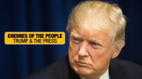 Enemies of the People: Trump & the Press