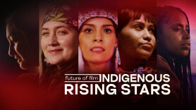 Future of Film: Indigenous Rising Stars