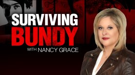 Surviving Bundy With Nancy Grace